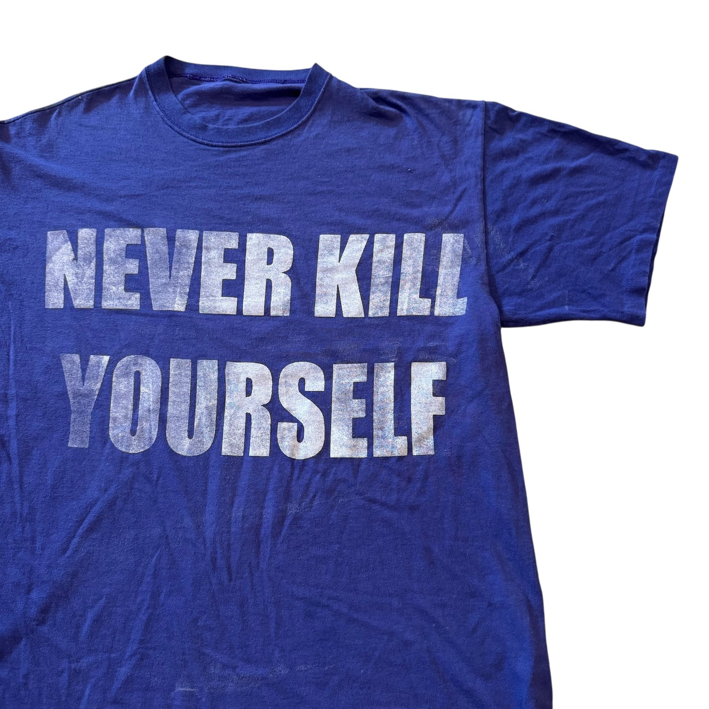 Never Kill Yourself T-Shirt (Large) PERSONALS COLLECTION