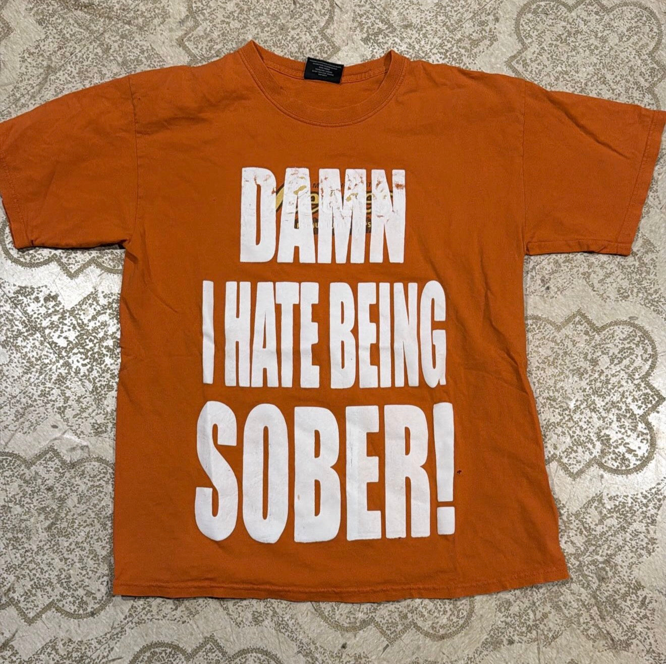 Damn I Hate Being Sober! T-Shirt (Large)