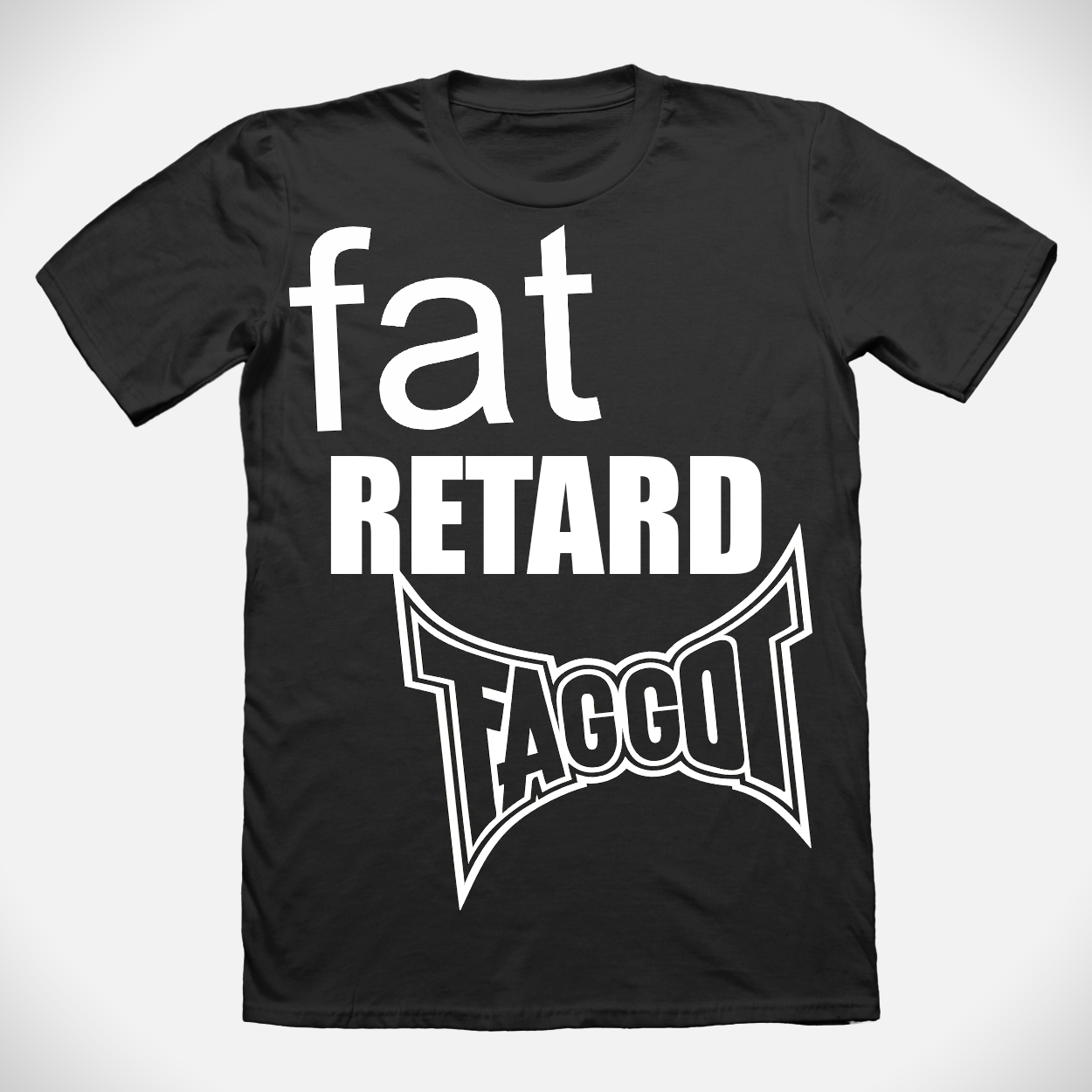 Fat Retard Faggot And I Have A Gun T-Shirt Black HARDCORE THOUGHTS X JUNA COLLAB