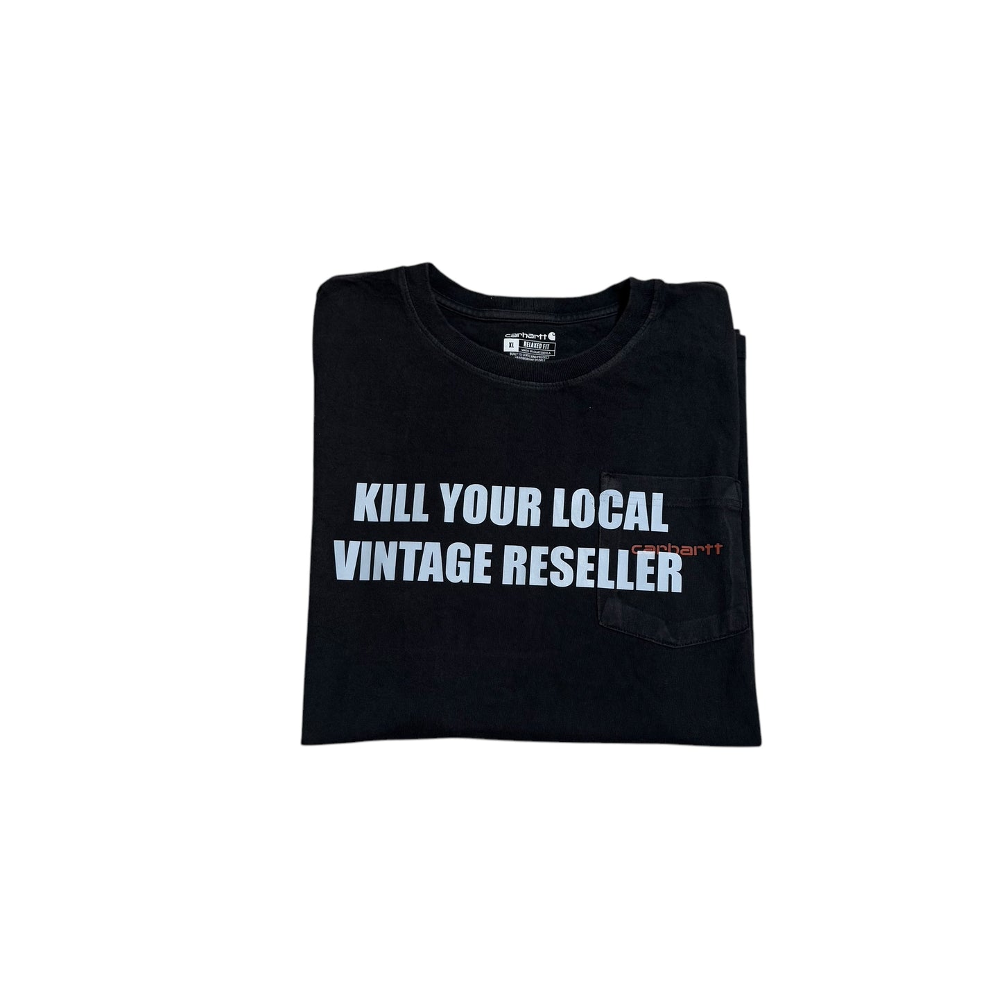 Kill Your Local Vintage Reseller 1/1 T-Shirt (XL)