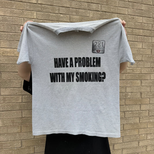 Have A Problem With My Smoking 1/1 T-Shirt (XL)