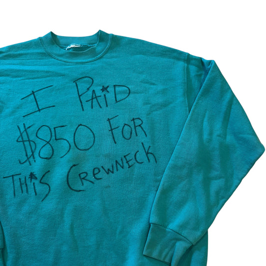 I Paid $850 Crewneck (XXL) PERSONALS COLLECTION