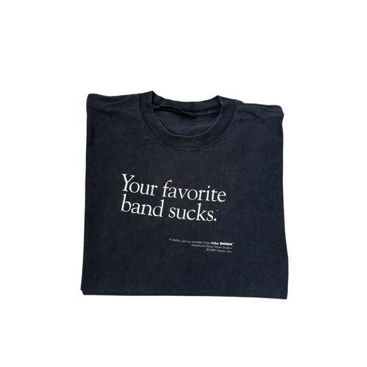 Your Favorite Band Sucks T-Shirt 90s (XXL)