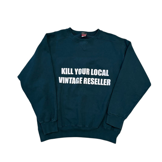 Kill Your Local Vintage Reseller 1/1 Crewneck (Large)
