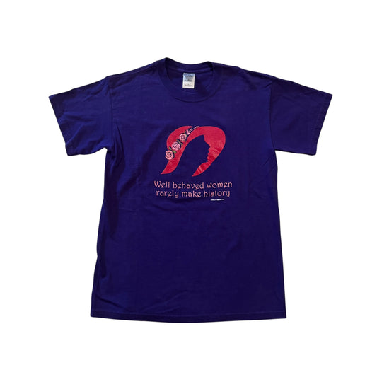 Well Behaved Women Rarely Make History T-Shirt 2000s (Medium) [ REAL SHOPPER EXCLUSIVE ]