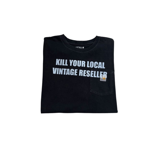 Kill Your Local Vintage Reseller 1/1 T-Shirt (XL)