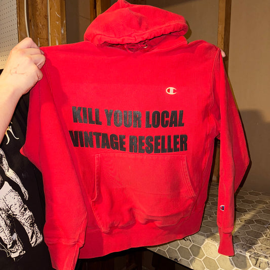 Kill Your Local Vintage Reseller 1/1 Hoodie (Medium)