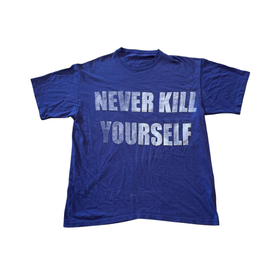 Never Kill Yourself T-Shirt (Large) PERSONALS COLLECTION