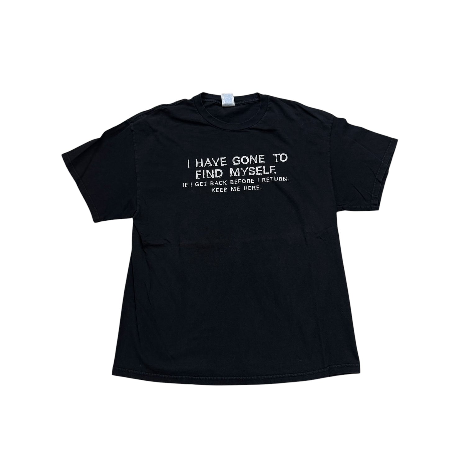 I Have Gone To Find Myself… T-Shirt 2000s (XL)