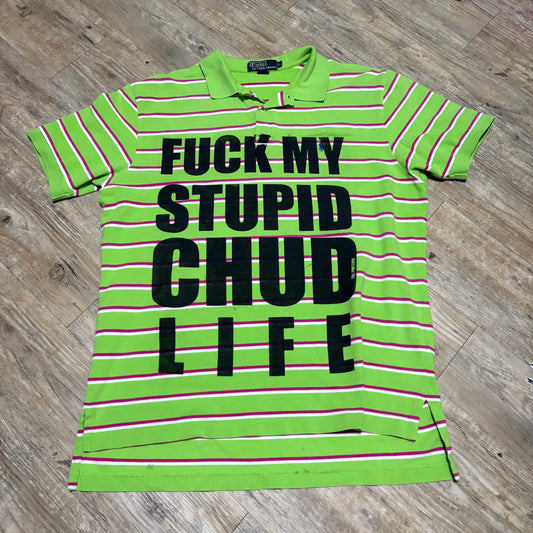FUCK MY STUPID CHUD LIFE And I Have A Gun 1/1 Polo T-Shirt SYLAS PRINTS X JUNA THRIFTS