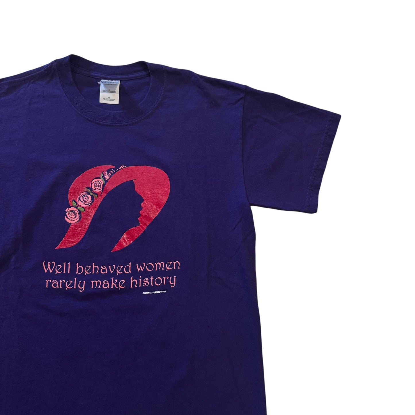 Well Behaved Women Rarely Make History T-Shirt 2000s (Medium) [ REAL SHOPPER EXCLUSIVE ]