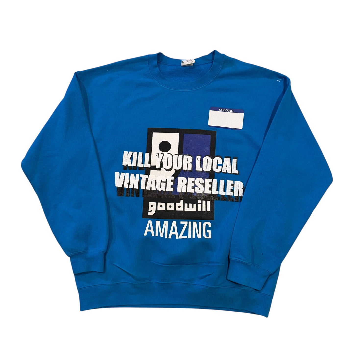 Kill Your Local Vintage Reseller 1/1 Crewneck (Large)