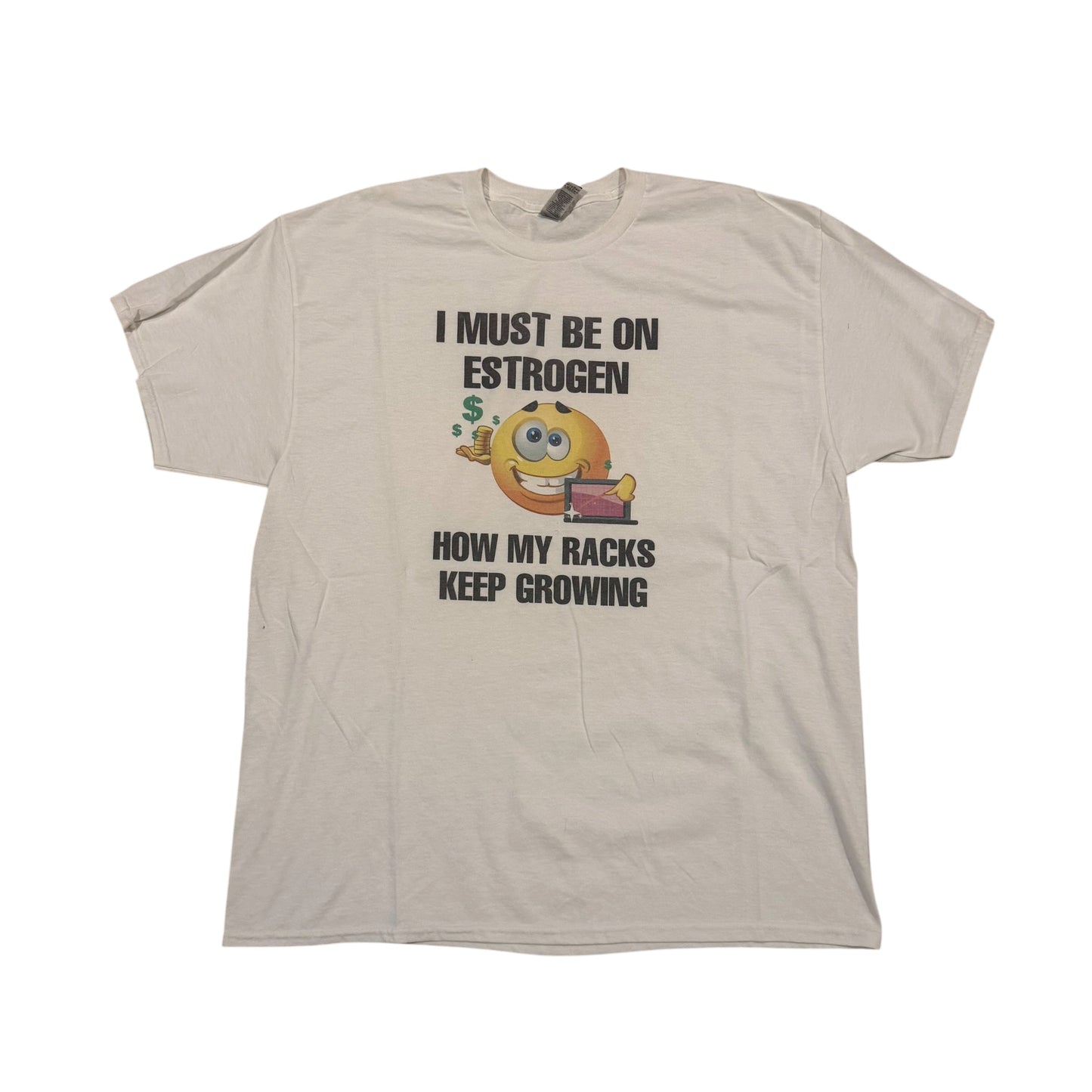 I Must Be On Estrogen T-Shirt (XL) PERSONALS COLLECTION