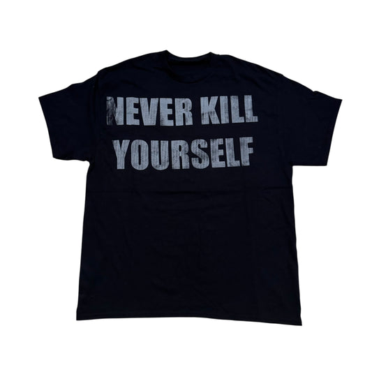 Never Kill Yourself T-Shirt (XL) PERSONALS COLLECTION