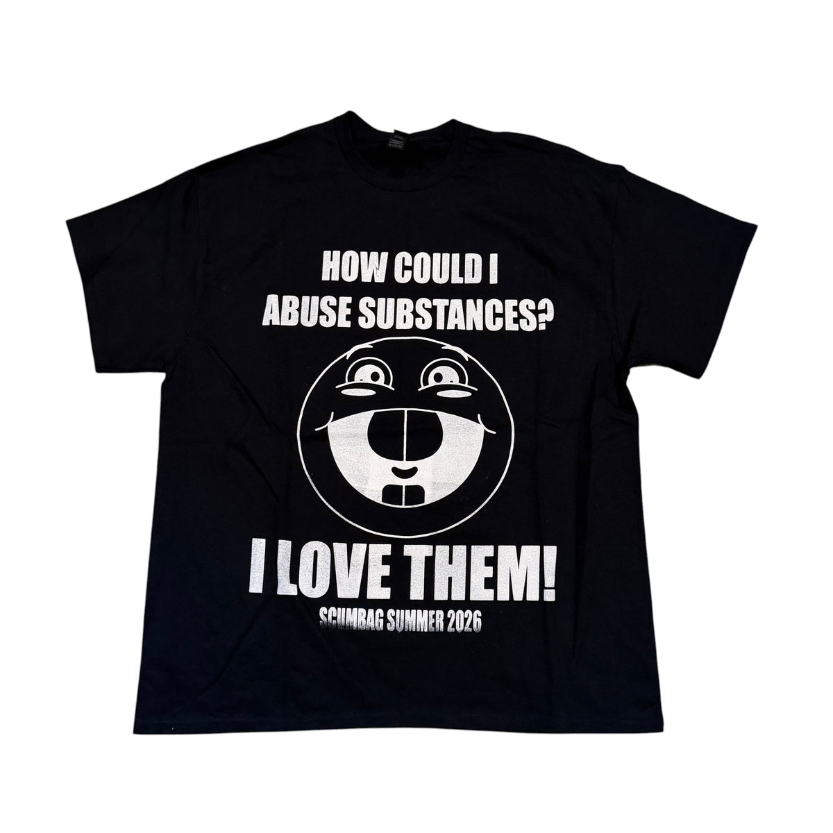 How Could I Abuse Substances? T-Shirt (XL) PERSONALS COLLECTION