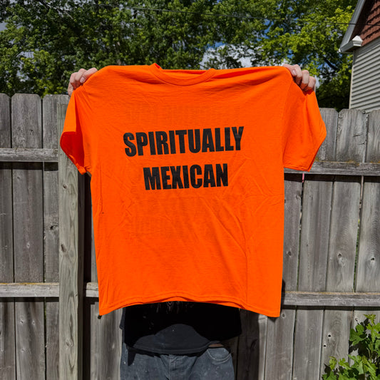 SPIRITUALLY MEXICAN T-Shirt Neon Orange