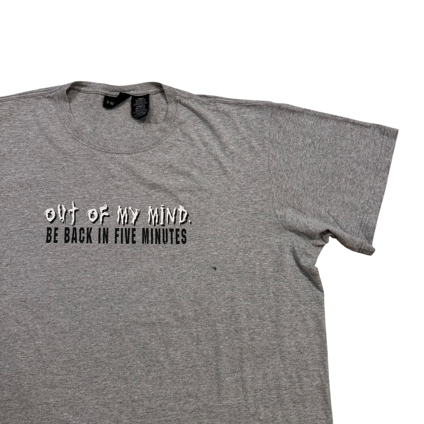 Out Of My Mind Be Back In Five Minutes T-Shirt 2000s (Boxy XXL)