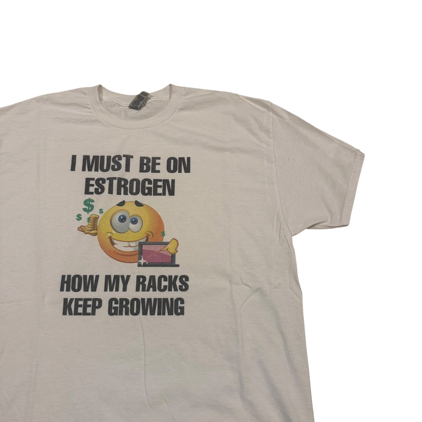 I Must Be On Estrogen T-Shirt (XL) PERSONALS COLLECTION