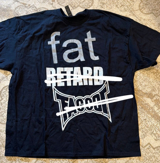 Fat Retard Faggot T-Shirt (XXL)