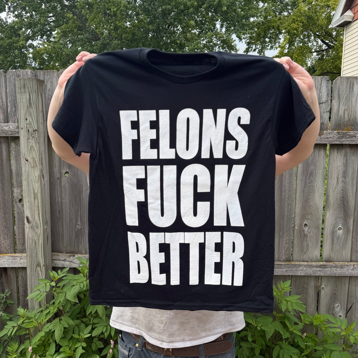 FELONS FUCK BETTER T-Shirt Black