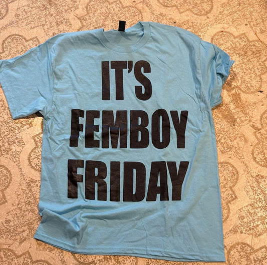 It’s Femboy Friday T-Shirt (XL)