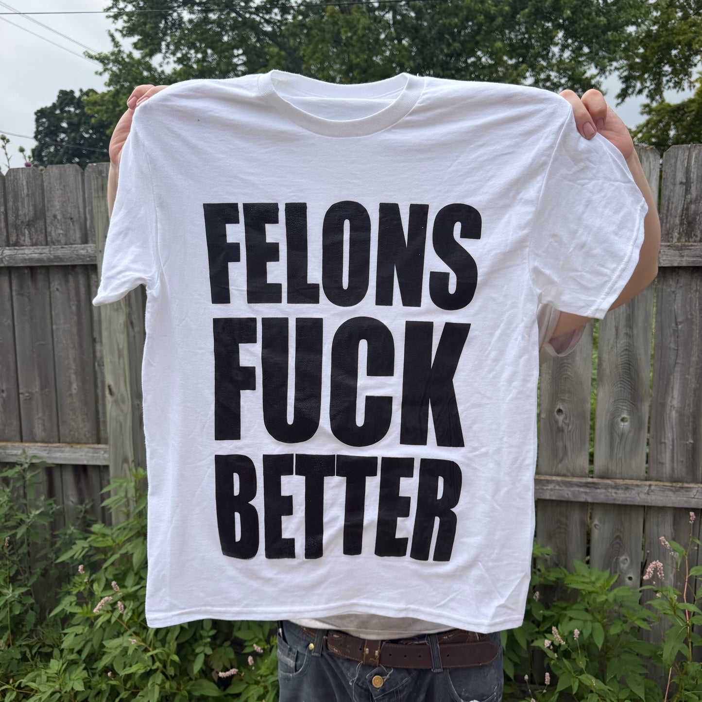 FELONS FUCK BETTER T-Shirt Coke White