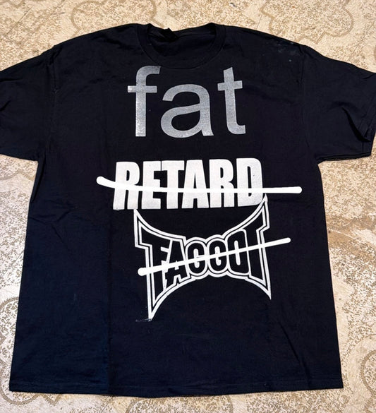 Fat Retard Faggot T-Shirt (XL)