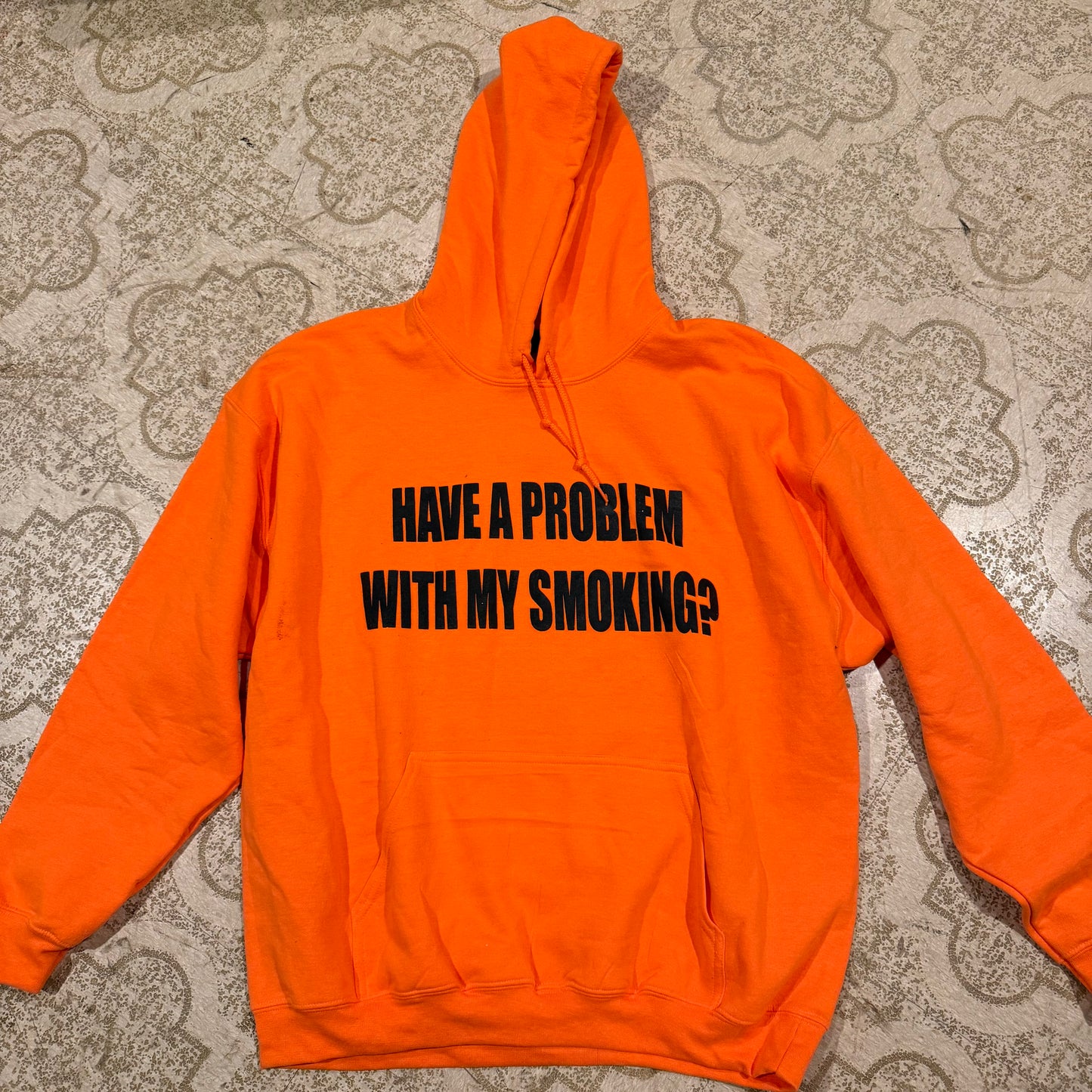 Have A Problem With My Smoking? Hoodie (XL)