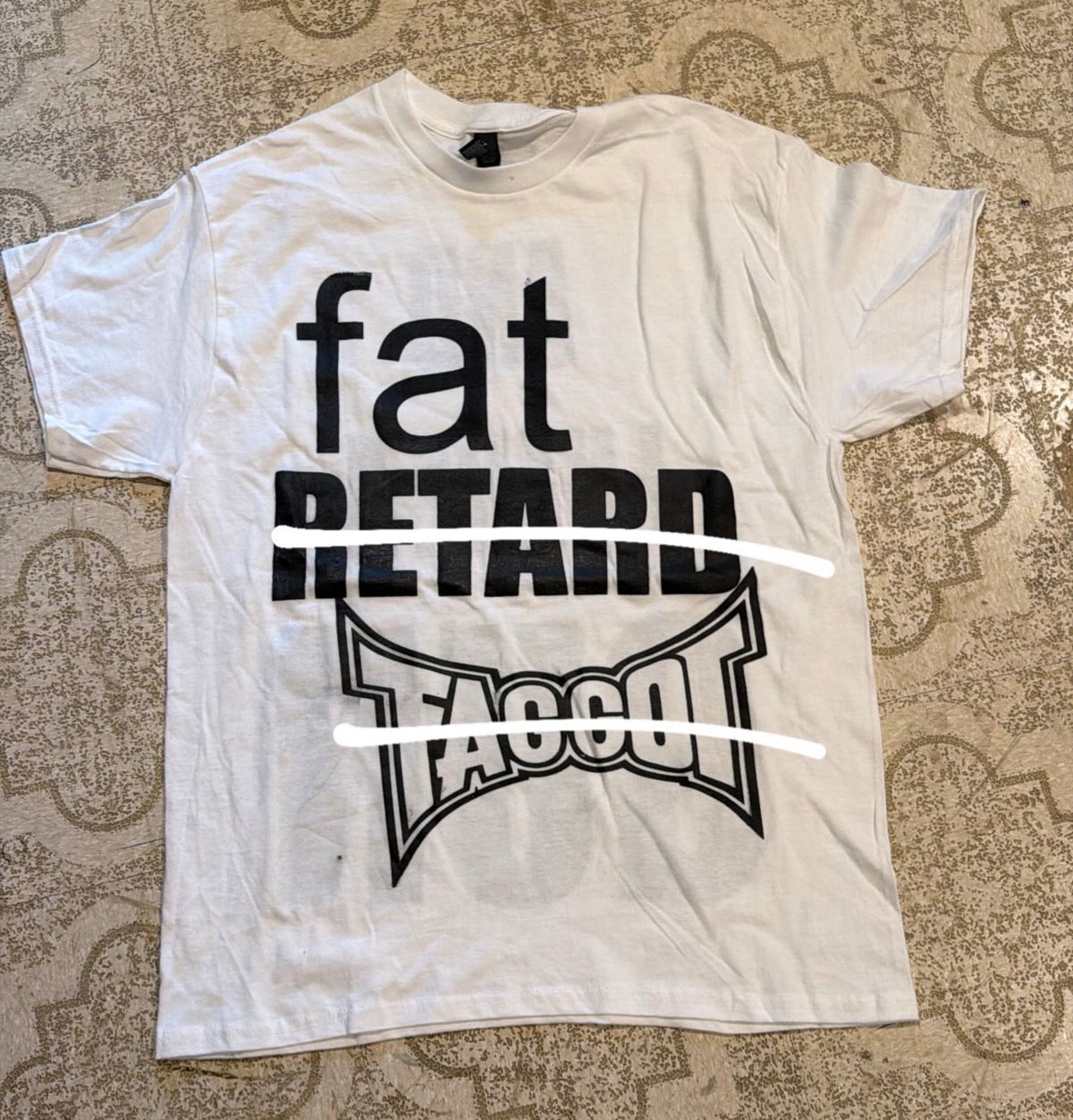 Fat Retard Faggot T-Shirt (Large)