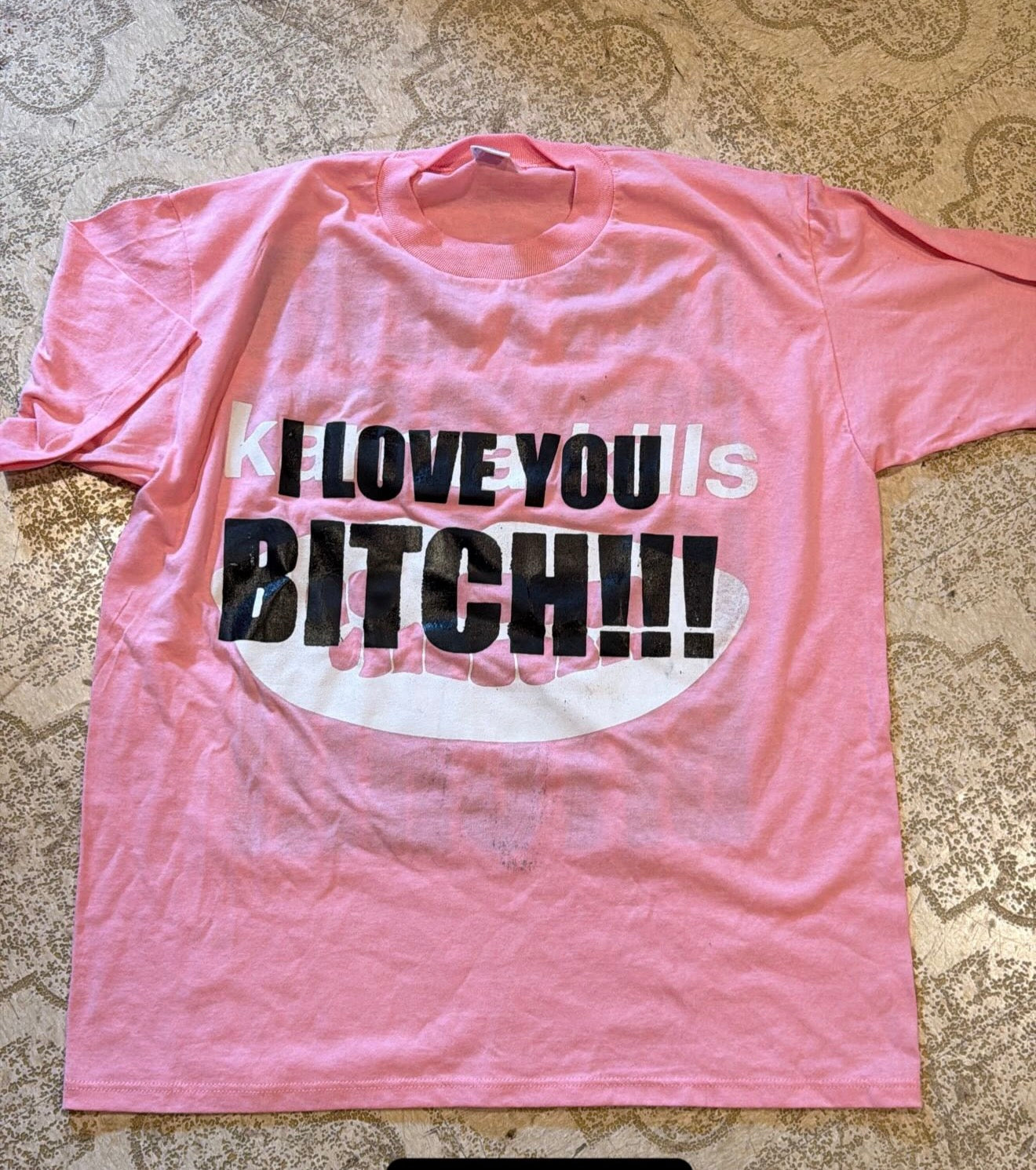 I Love You Bitch 1/1 T-Shirt (Large)