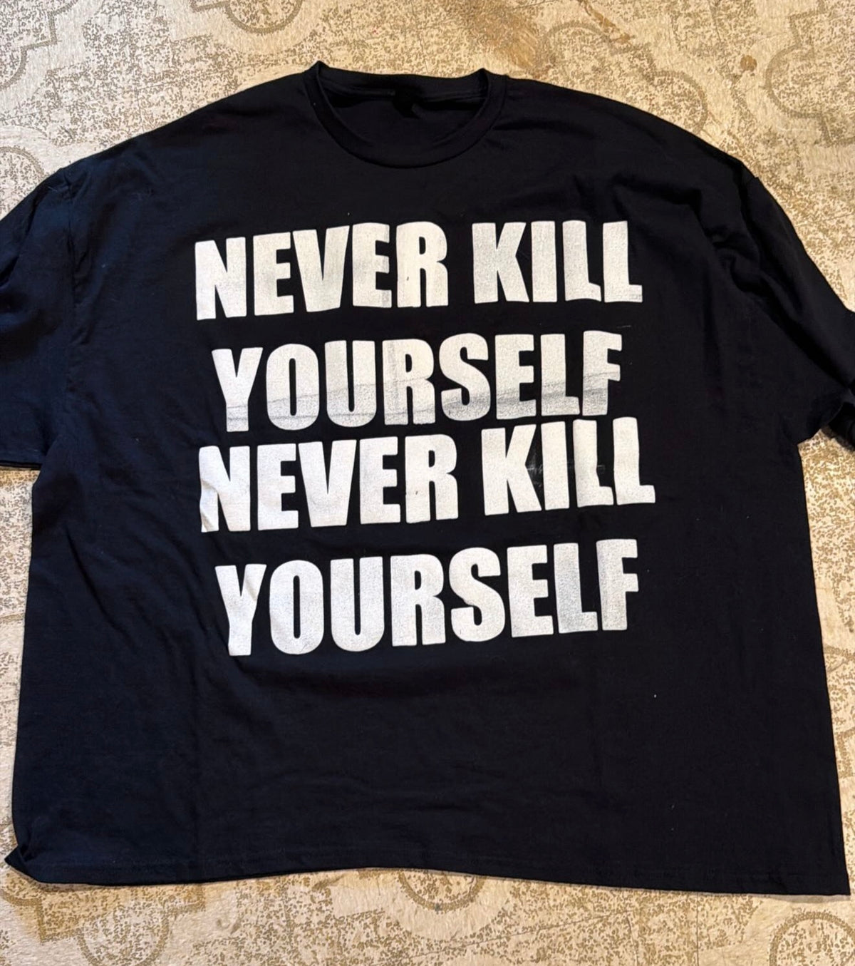 Never Kill Yourself T-Shirt (XXXXL)