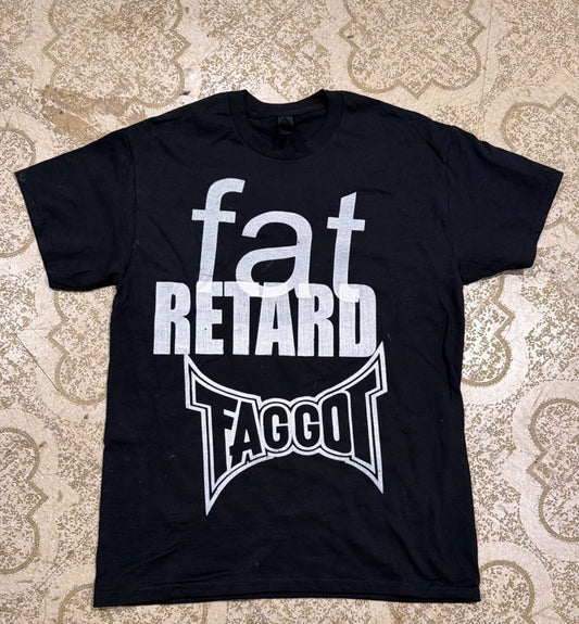 Fat Retard Faggot T-Shirt Black (Medium)