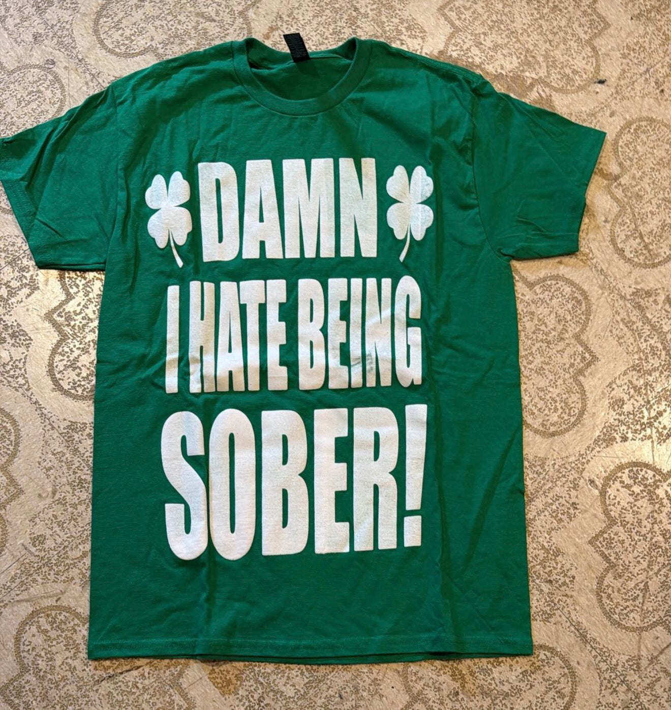 Damn I Hate Being Sober T-Shirt (Medium)