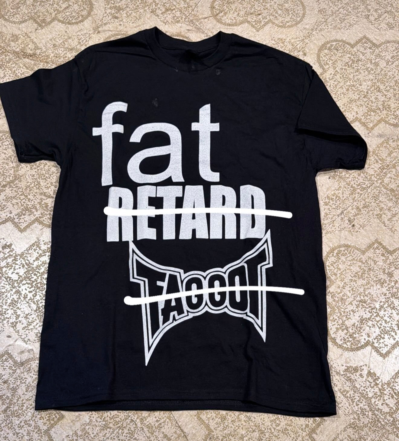 Fat Retard Faggot T-Shirt (Medium)