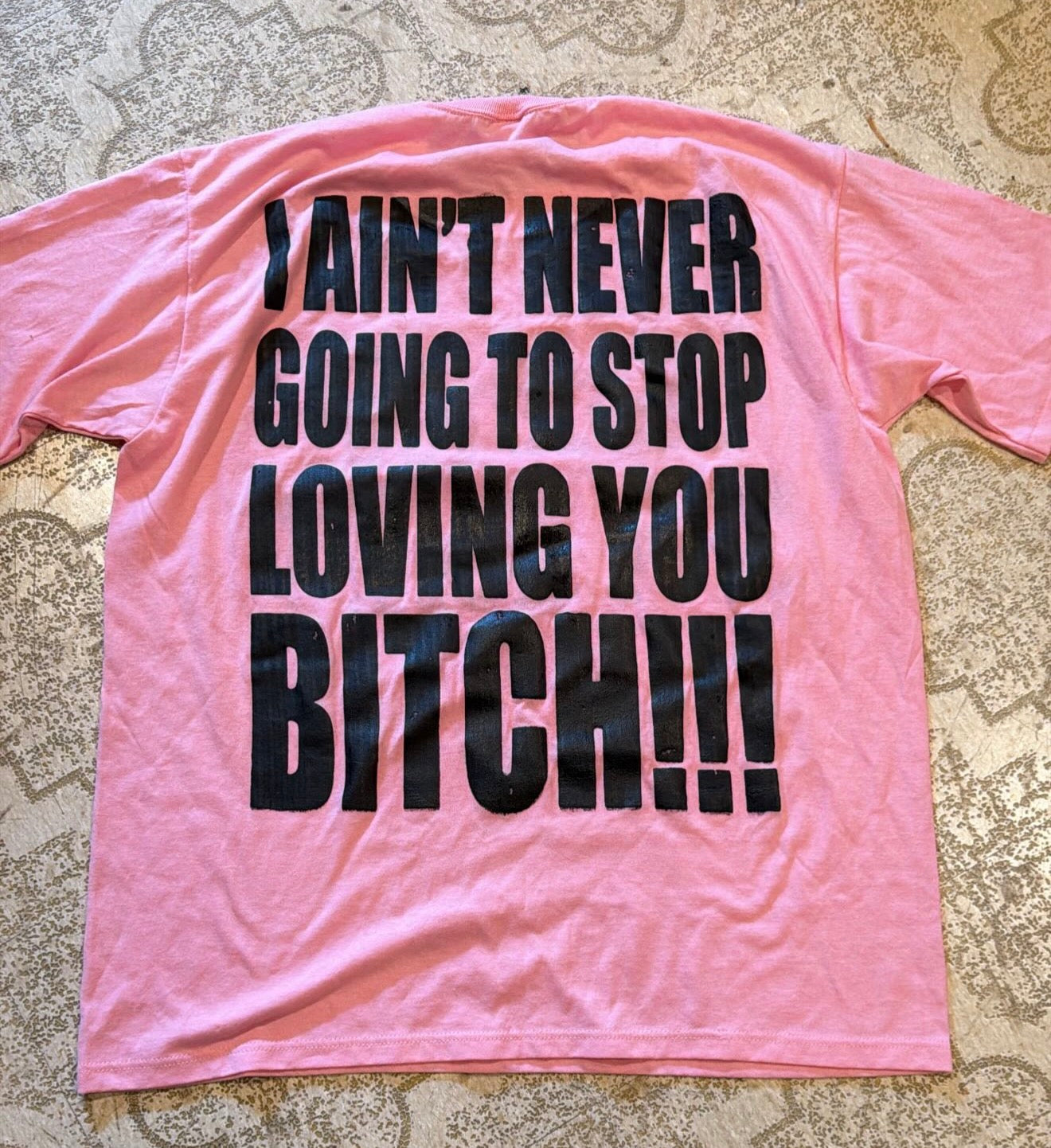 I Love You Bitch 1/1 T-Shirt (Large)