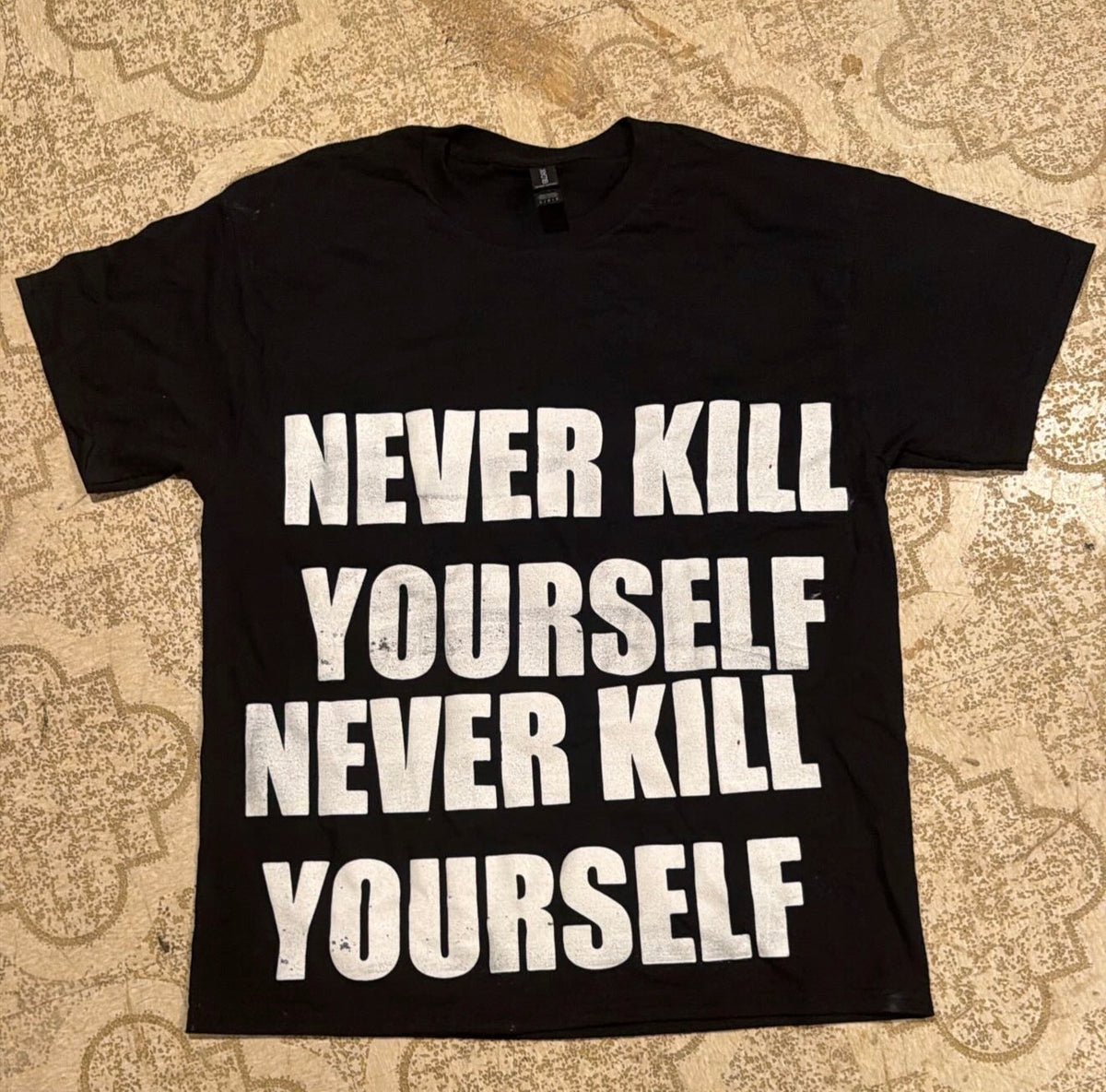 Never Kill Yourself T-Shirt (Large)