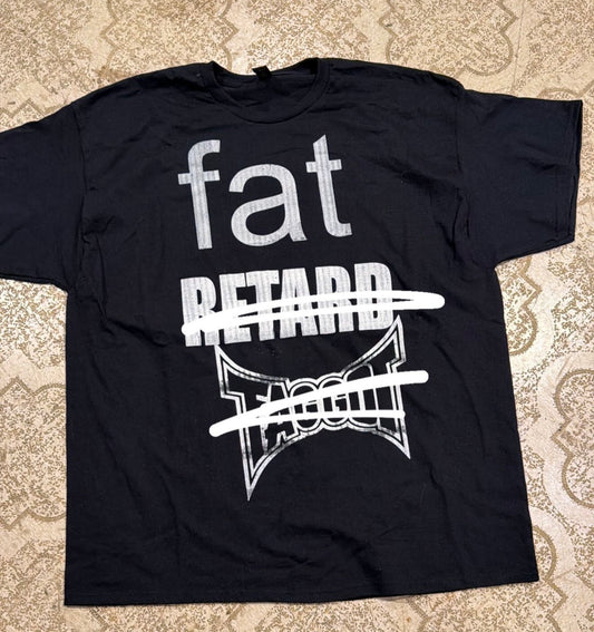 Fat Retard Faggot T-Shirt Black (XXL)