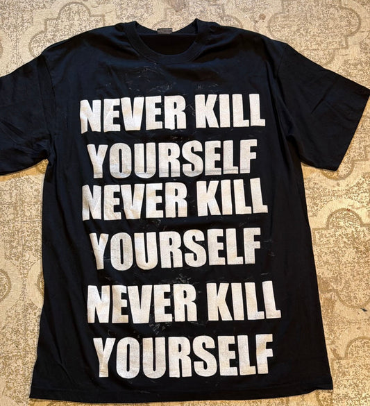 Never Kill Yourself T-Shirt (LONG XXL)