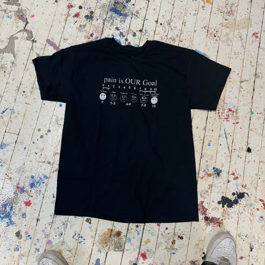 Pain is OUR Goal T-Shirt