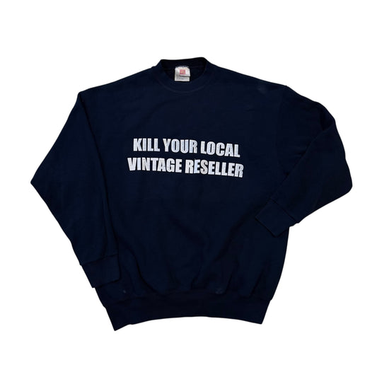 Kill Your Local Vintage Reseller 1/1 Crewneck (XXL)